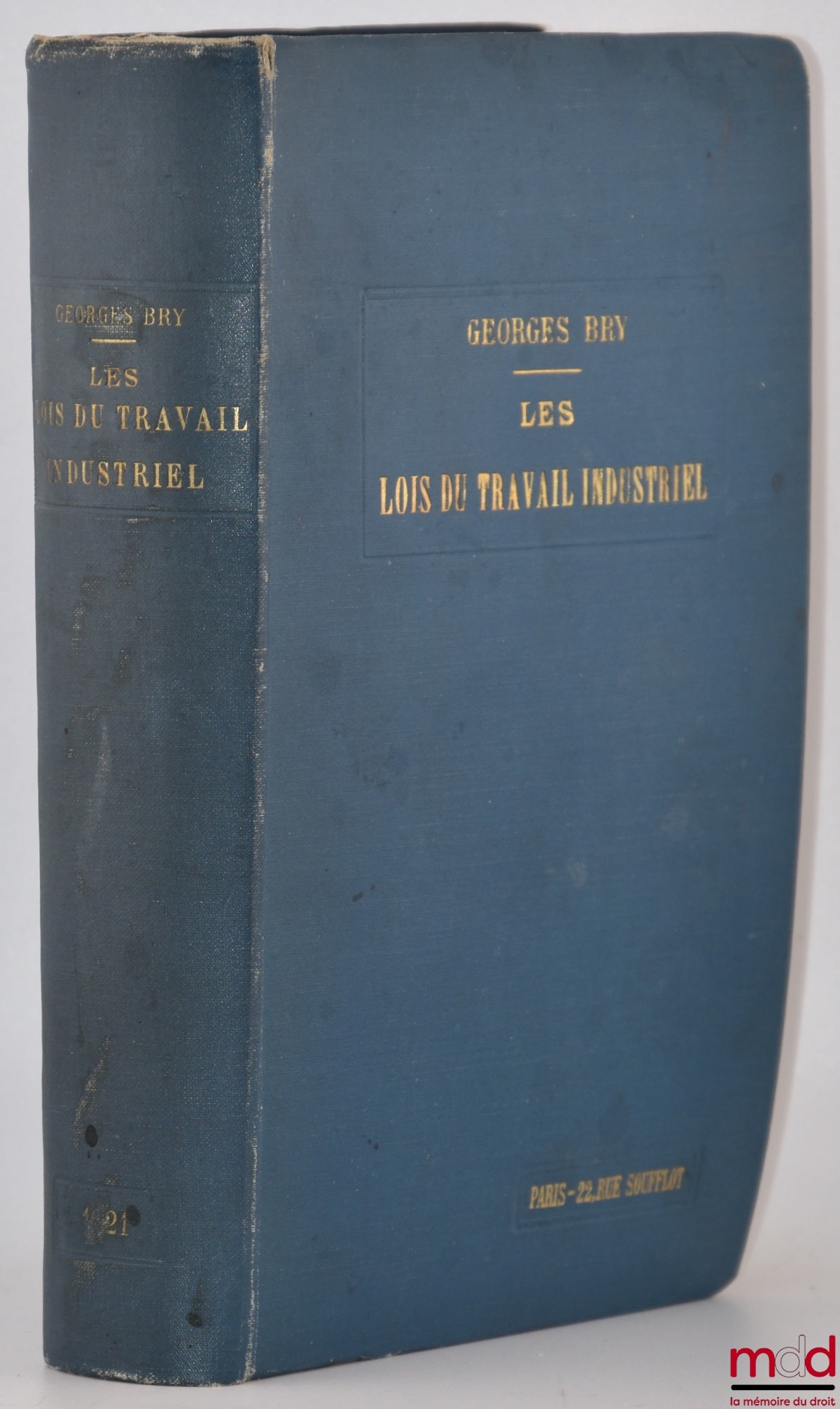 BRY (Georges) – LES LOIS DU TRAVAIL INDUSTRIEL ET DE LA PRÉVOYANCE SOCIALE, Législation ouvrière, 6e éd. entièrement revue par E.-H. Perreau, Cours élémentaire de législation industrielle I