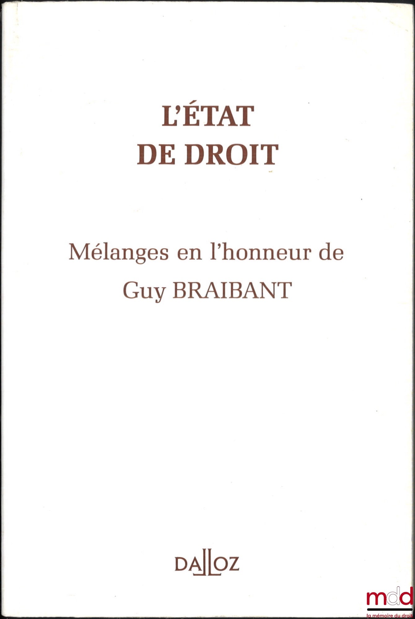 [Mélanges Braibant] – L’ÉTAT DE DROIT. Mélanges en l’honneur de Guy BRAIBANT, Préface de Marceau Long et Georges Vedel