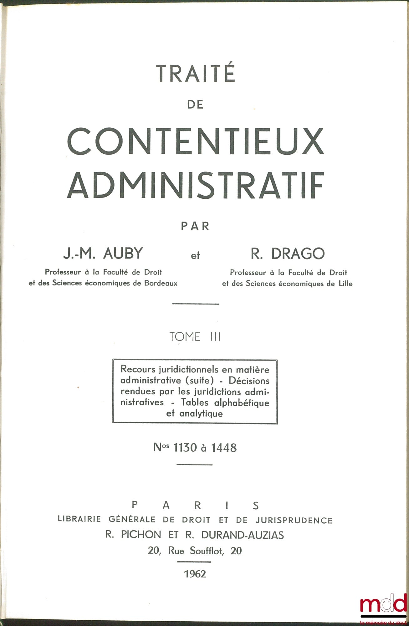 AUBY (Jean-Marie) et DRAGO (Roland) – TRAITÉ DE CONTENTIEUX ADMINISTRATIF : t. I (n° 1 à 496) : Notions générales - Organisation juridictionnelle en matière administrative - Compétence ; t. II (n° 497 à 1129) : Compétence juridictionnelle (suite) - Procéd