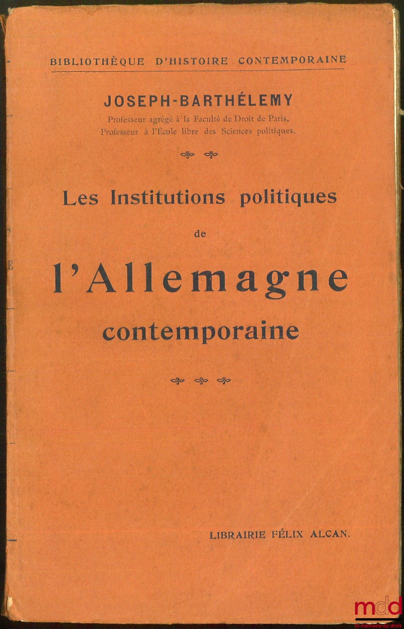 JOSEPH-BARTHÉLEMY – LES INSTITUTIONS POLITIQUES DE L’ALLEMAGNE CONTEMPORAINE, Bibl. d’Histoire contemporaine