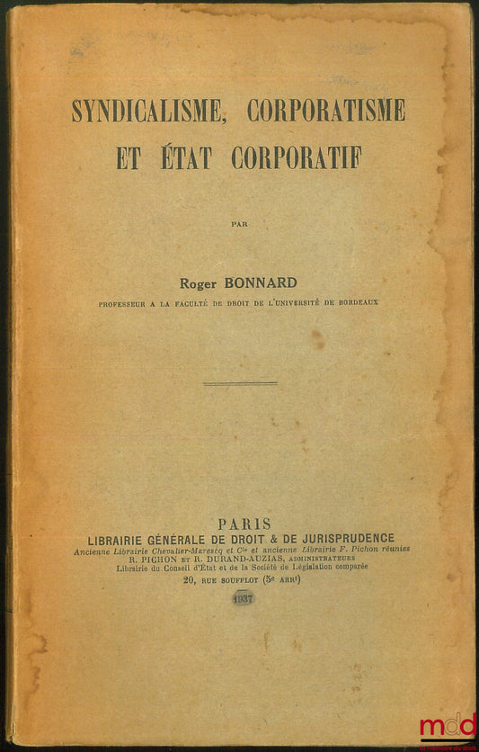 BONNARD (Roger) – SYNDICALISME, CORPORATISME ET ÉTAT CORPORATIF