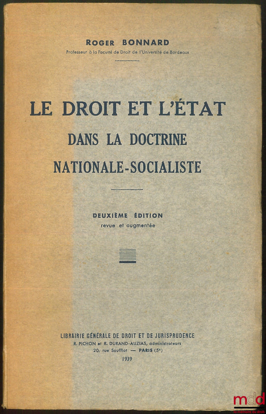 [World War II - Law], BONNARD (Roger) – LAW AND THE STATE IN NATIONAL-SOCIALIST DOCTRINE, 2nd revised and enlarged ed.