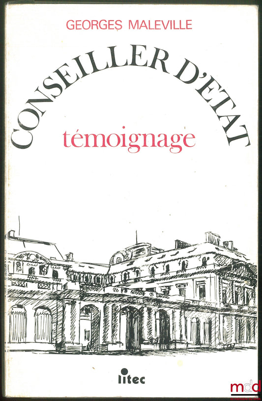 MALEVILLE (Georges) – CONSEILLER D’ÉTAT, TÉMOIGNAGE