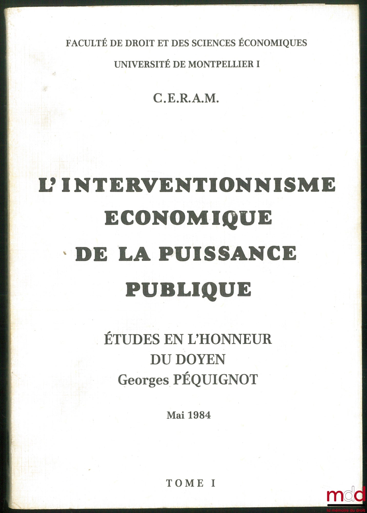 [Mélanges Péquignot] – L’INTERVENTIONNISME ÉCONOMIQUE DE LA PUISSANCE PUBLIQUE, Études en l’honneur du Doyen Georges PÉQUIGNOT