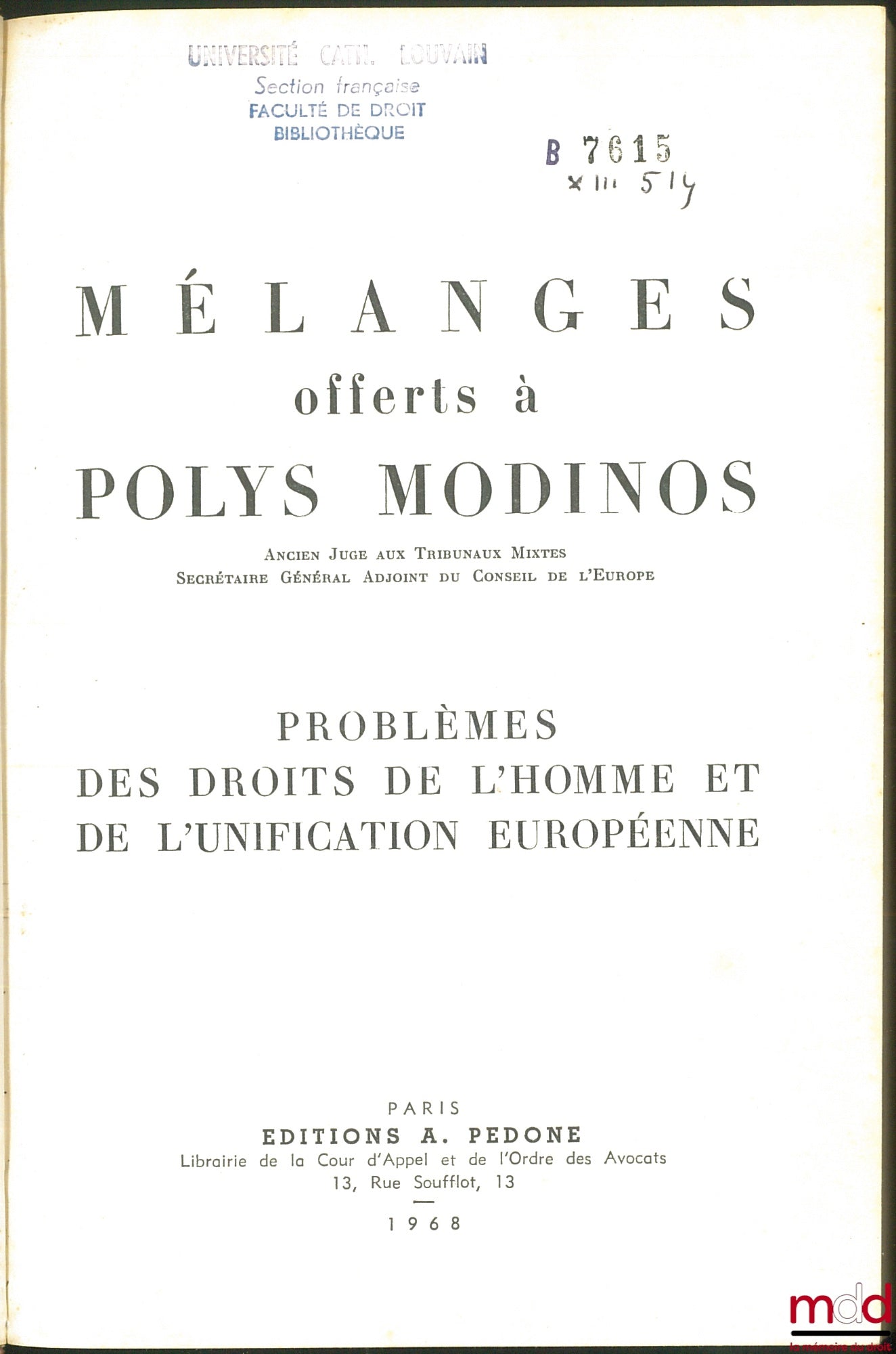 [Mélanges Modinos] – PROBLÈMES DES DROITS DE L’HOMME ET DE L’UNIFICATION EUROPÉENNE, Mélanges offerts à Polys MODINOS