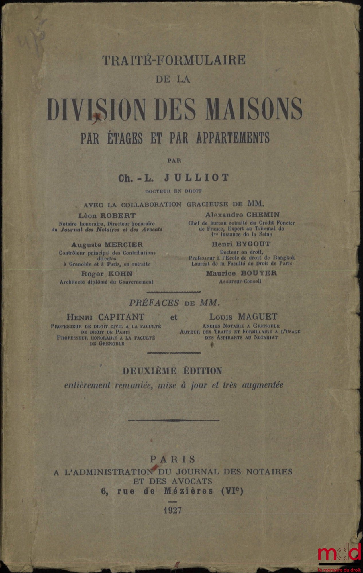 JULLIOT (Charles-Louis) – TRAITÉ FORMULAIRE DE LA DIVISION DES MAISONS PAR ÉTAGES ET PAR APPARTEMENTS, Avec la collaboration gracieuse de MM. Léon Robert, Alexandre Chemin, Auguste Mercier, Henri Eygout, Roger Kohn, Maurice Bouyer, Préfaces de Henri Capit