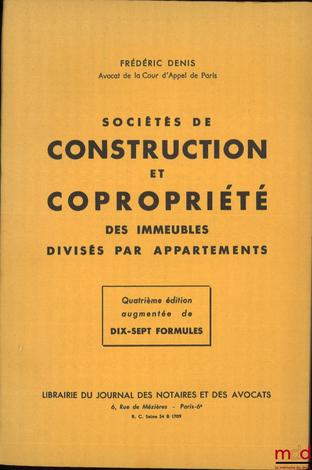 DENIS (Frédéric) – SOCIÉTÉS DE CONSTRUCTION ET COPROPRIÉTÉ DES IMMEUBLES DIVISÉS PAR APPARTEMENTS, 4e éd. augmentée de 17 formules