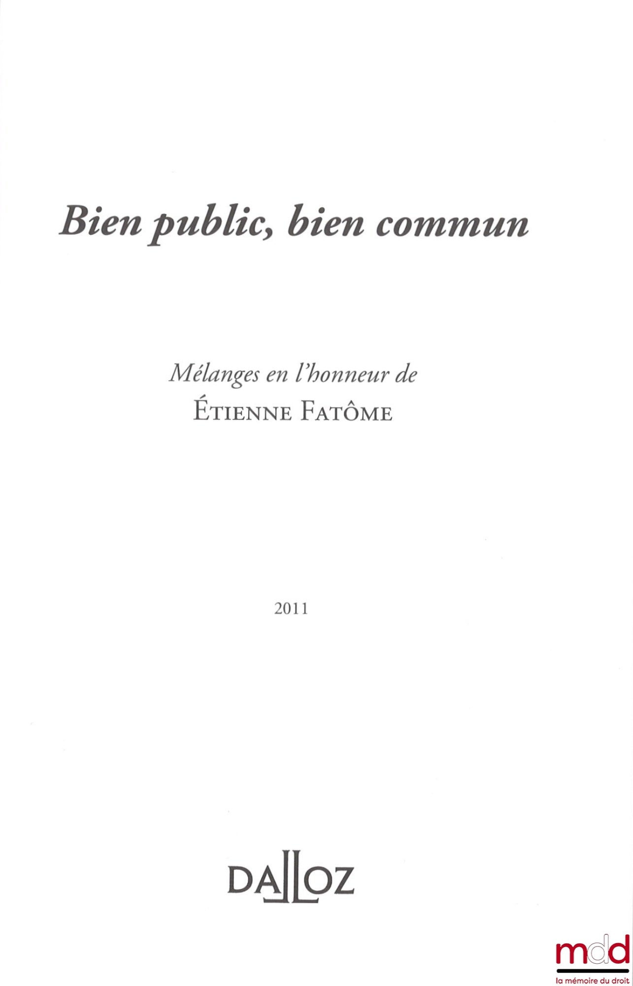 [Mélanges Fatôme] – BIEN PUBLIC, BIEN COMMUN, Mélanges en l’honneur de Étienne Fatôme