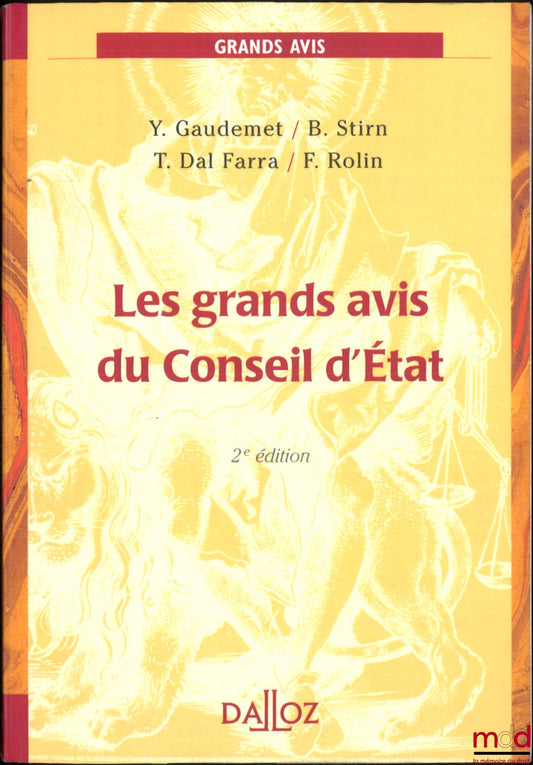 GAUDEMET (Yves), STIRN (Bernard), DAL FARRA (Thierry) et ROLIN (Frédéric) – LES GRANDS AVIS DU CONSEIL D’ÉTAT, Préface de Marceau Long, 2e éd.