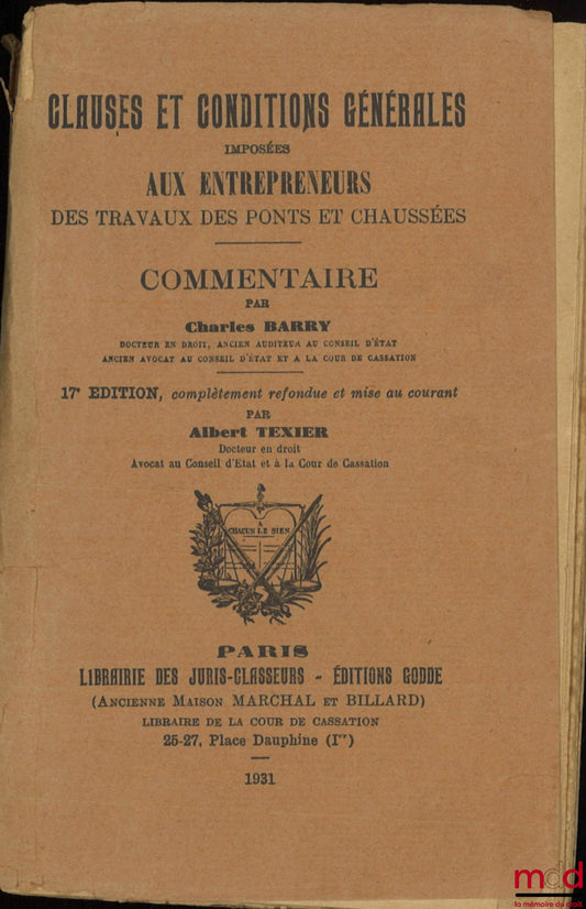 BARRY (Charles) et TEXIER (Albert) – COMMENTAIRE DES CLAUSES ET CONDITIONS GÉNÉRALES IMPOSÉES AUX ENTREPRENEURS DES TRAVAUX DES PONTS ET CHAUSSÉES, 17e éd. complètement refondue et mise au courant par A. Texier