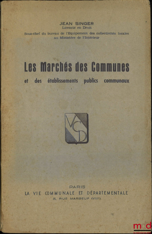 SINGER (Jean) – LES MARCHÉS DES COMMUNES et des établissements publics communaux