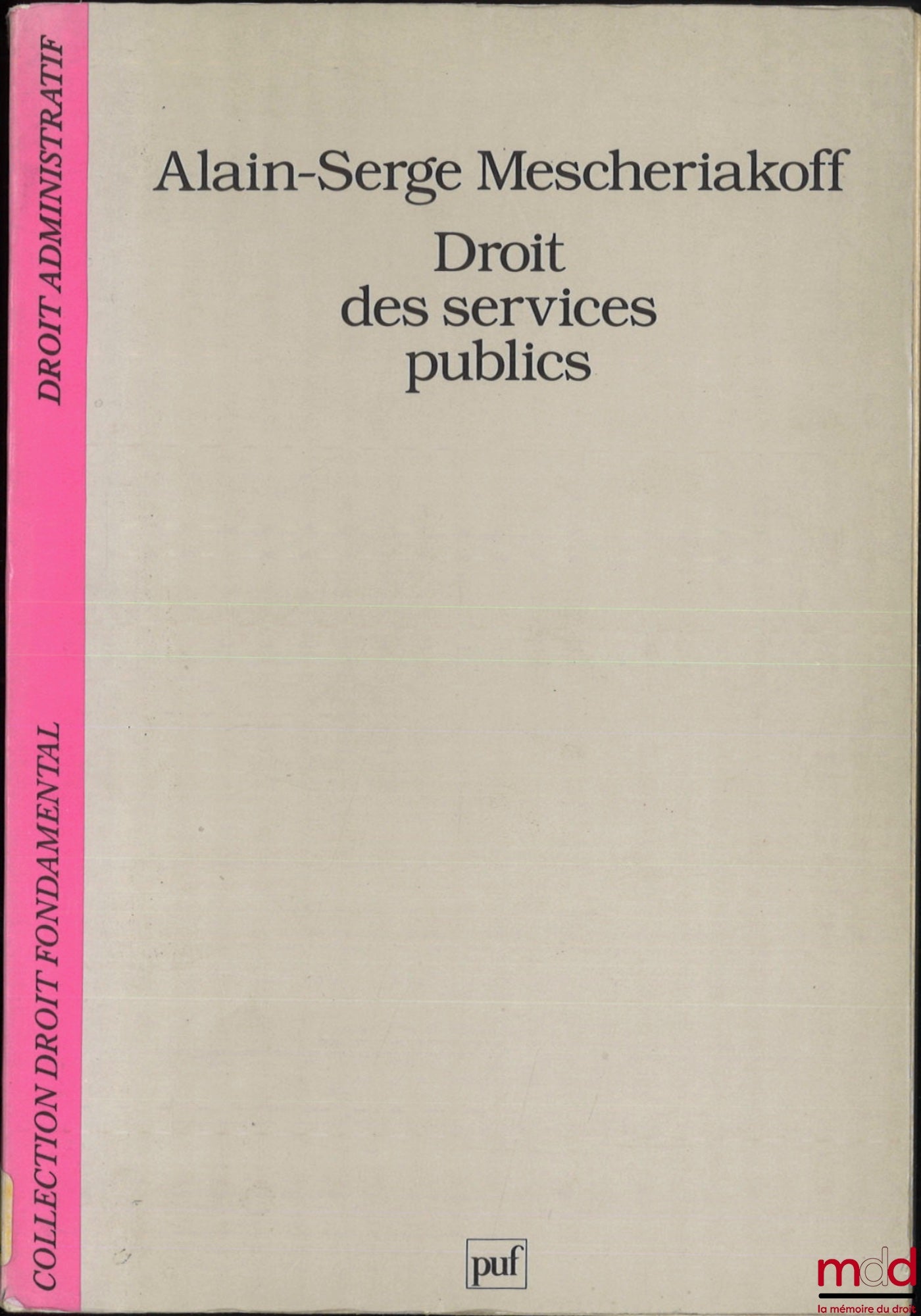MESCHERIAKOFF (Alain-Serge) – DROIT DES SERVICES PUBLICS, Coll. Droit fondamental, Droit administratif