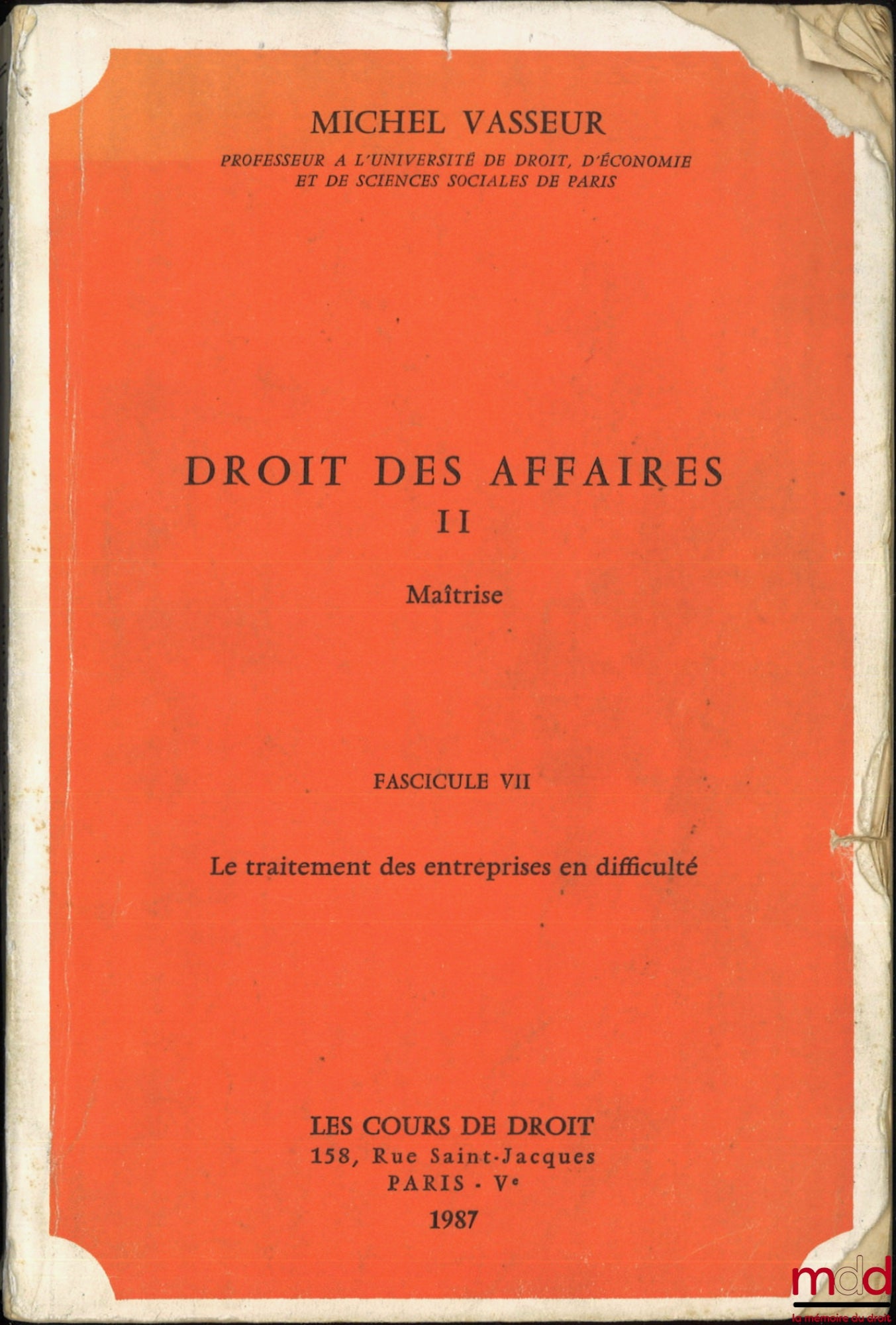 VASSEUR (Michel) – DROIT DES AFFAIRES, Maîtrise, Fasc. VII et VIII [seuls] : Le traitement des entreprises en difficulté