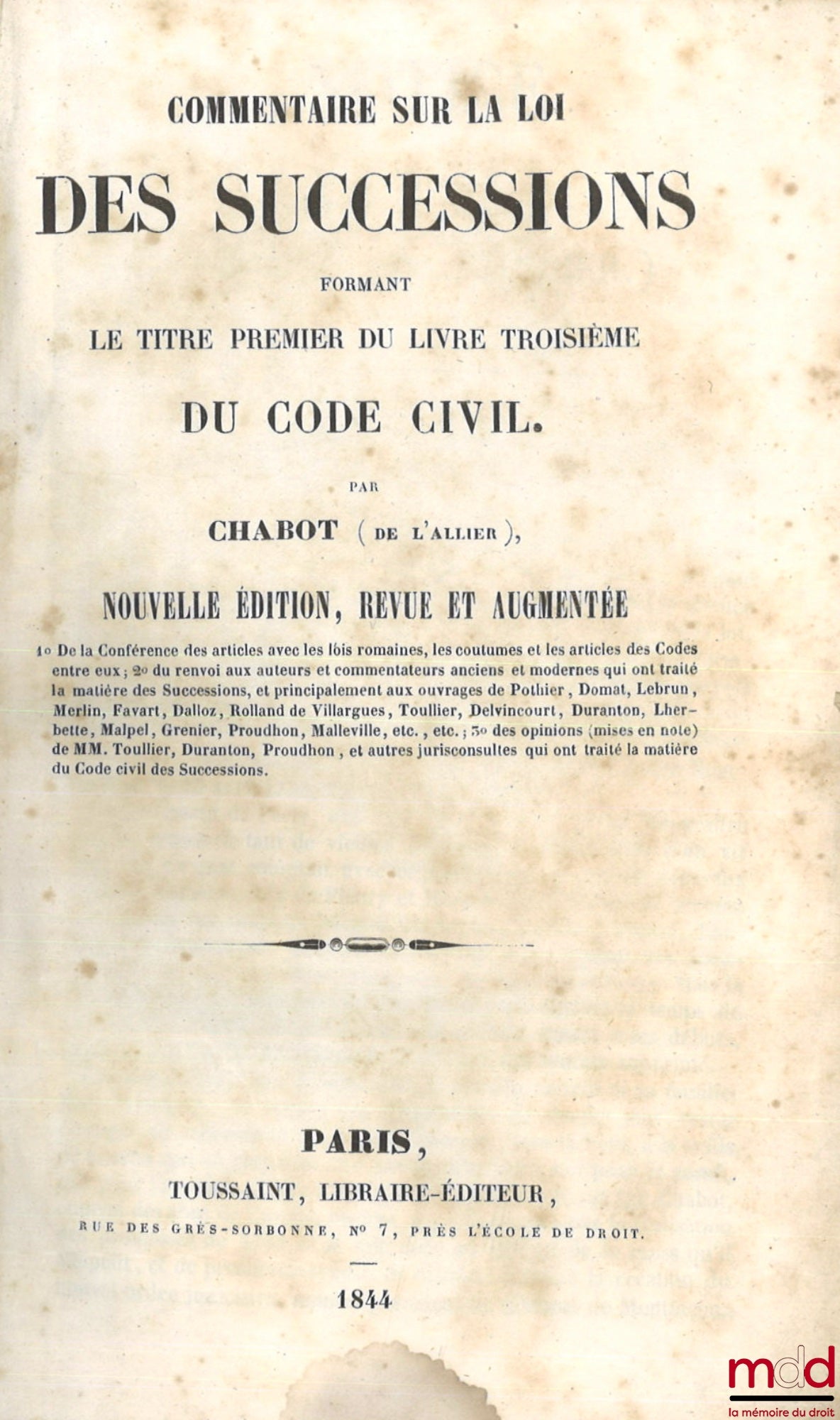 CHABOT (Georges) [dit Chabot de L’Allier] – COMMENTAIRE SUR LA LOI DES SUCCESSIONS, FORMANT LE TITRE PREMIER DU LIVRE TROISIÈME DU CODE CIVIL, Nouvelle éd. revue et augmentée