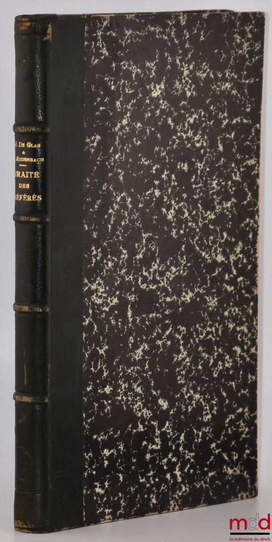 DE GLAS (Jos.) et RODENBACH (André) – TRAITÉ DES RÉFÉRÉS