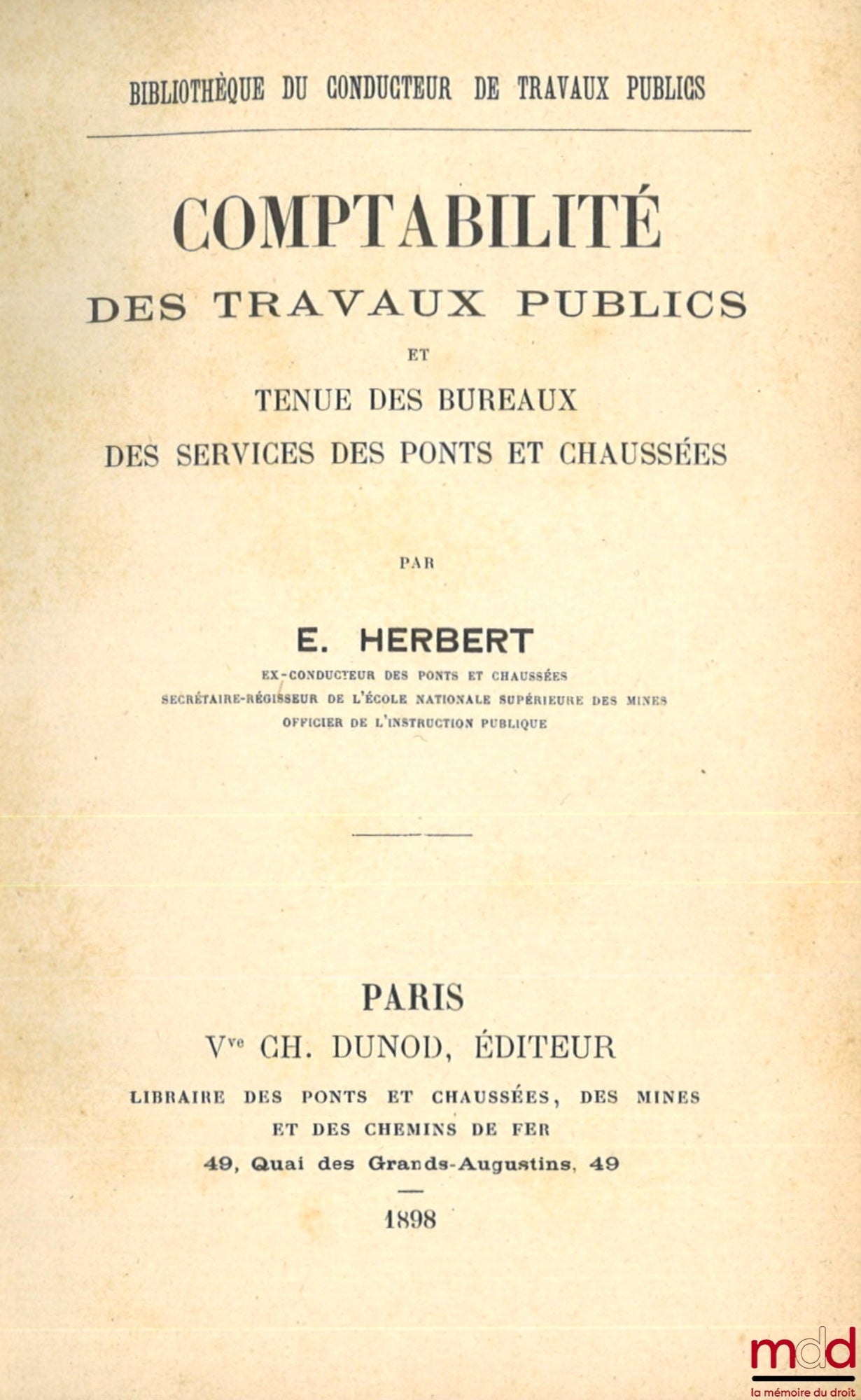 HERBERT (E.) – COMPTABILITÉ DES TRAVAUX PUBLICS et tenue des bureaux des services des ponts et chaussées, Bibl. du conducteur de travaux publics