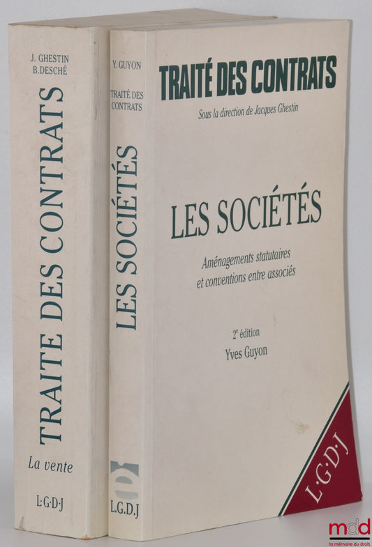 GHESTIN (Jacques), Desché (Bernard), GUYON (Yves), Behar-Touchais (Martine), Virassamy (Georges), LABARTHE (Françoise), NOBLOT (Cyril) – TRAITÉ DES CONTRATS, dir. Jacques Ghestin : - La vente, Jacques Ghestin et Bernard Desché (1990) ; - Les sociétés - Am