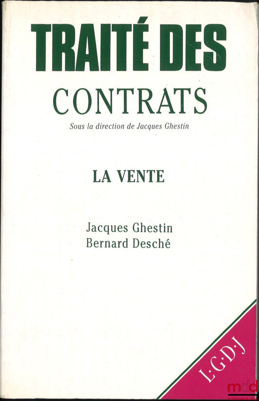 GHESTIN (Jacques), Desché (Bernard) – LA VENTE, TRAITÉ DES CONTRATS, dir. Jacques Ghestin