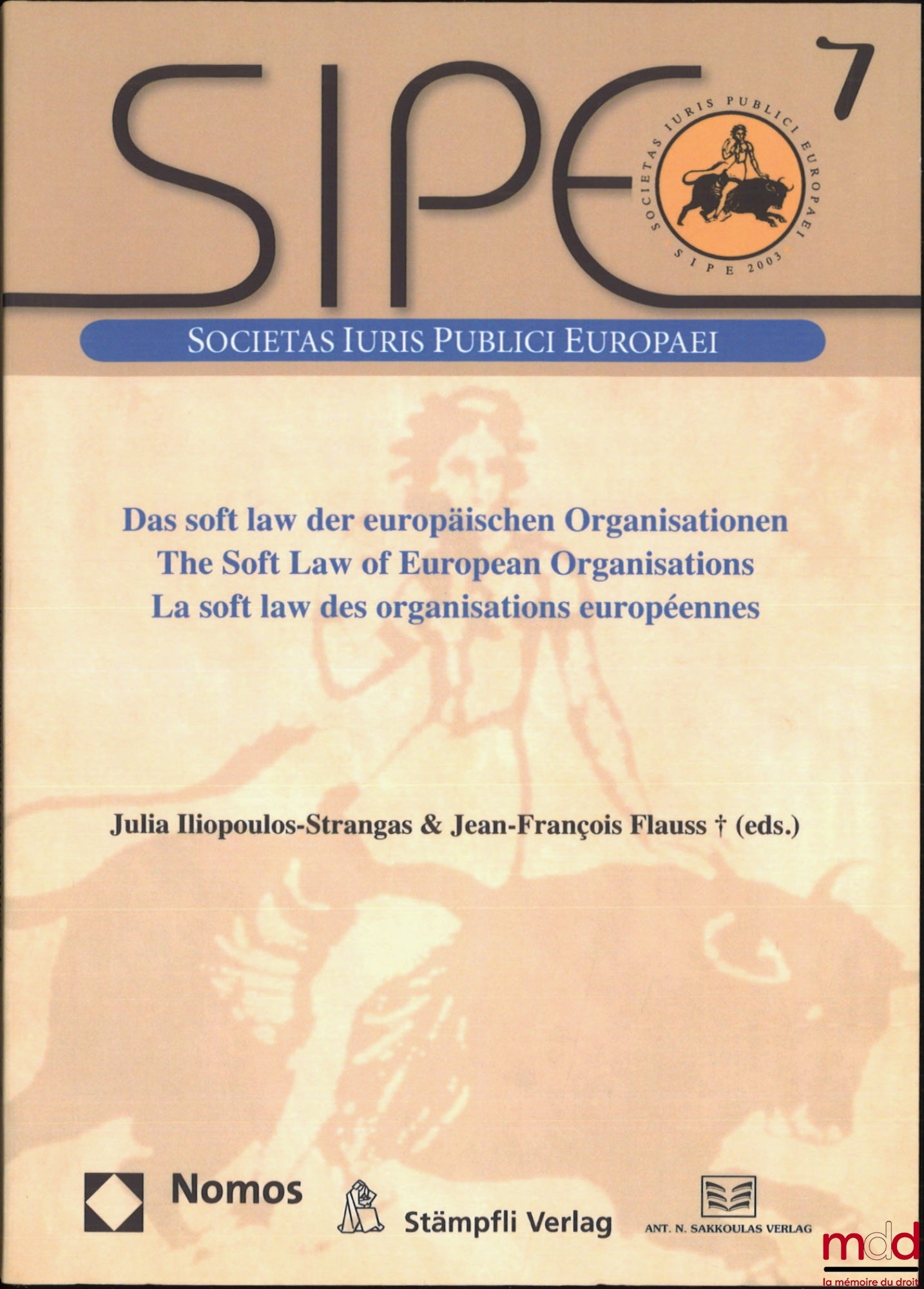 ILIOPOULOS-STRANGAS (Julia), FLAUSS (Jean-François) – LA SOFT LAW DES ORGANISATIONS EUROPÉENNES, Societas Iuris Publici Europaei (SIPI)