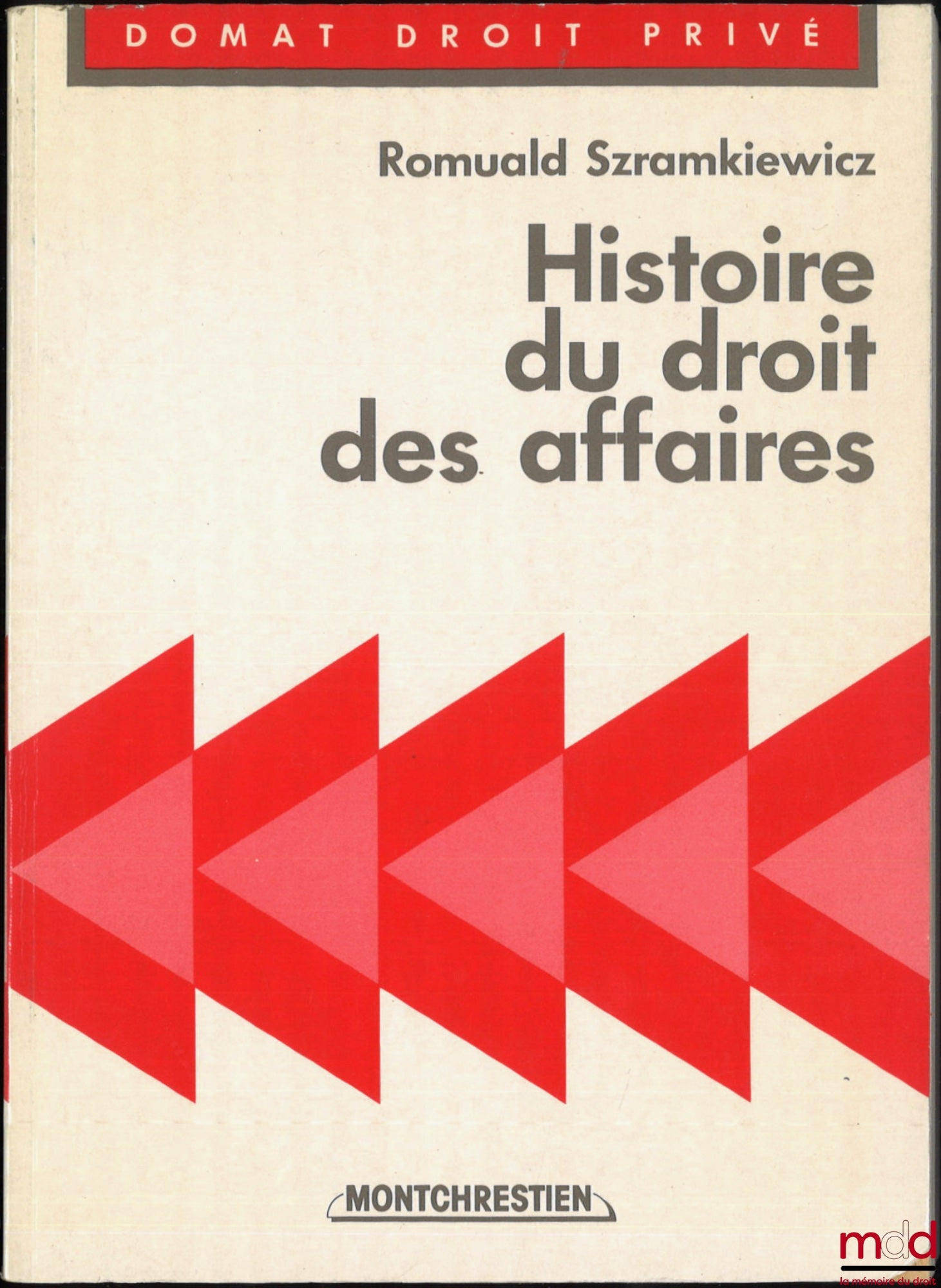 SZRAMKIEWICZ (Romuald) – HISTOIRE DU DROIT DES AFFAIRES, coll. Domat Droit privé