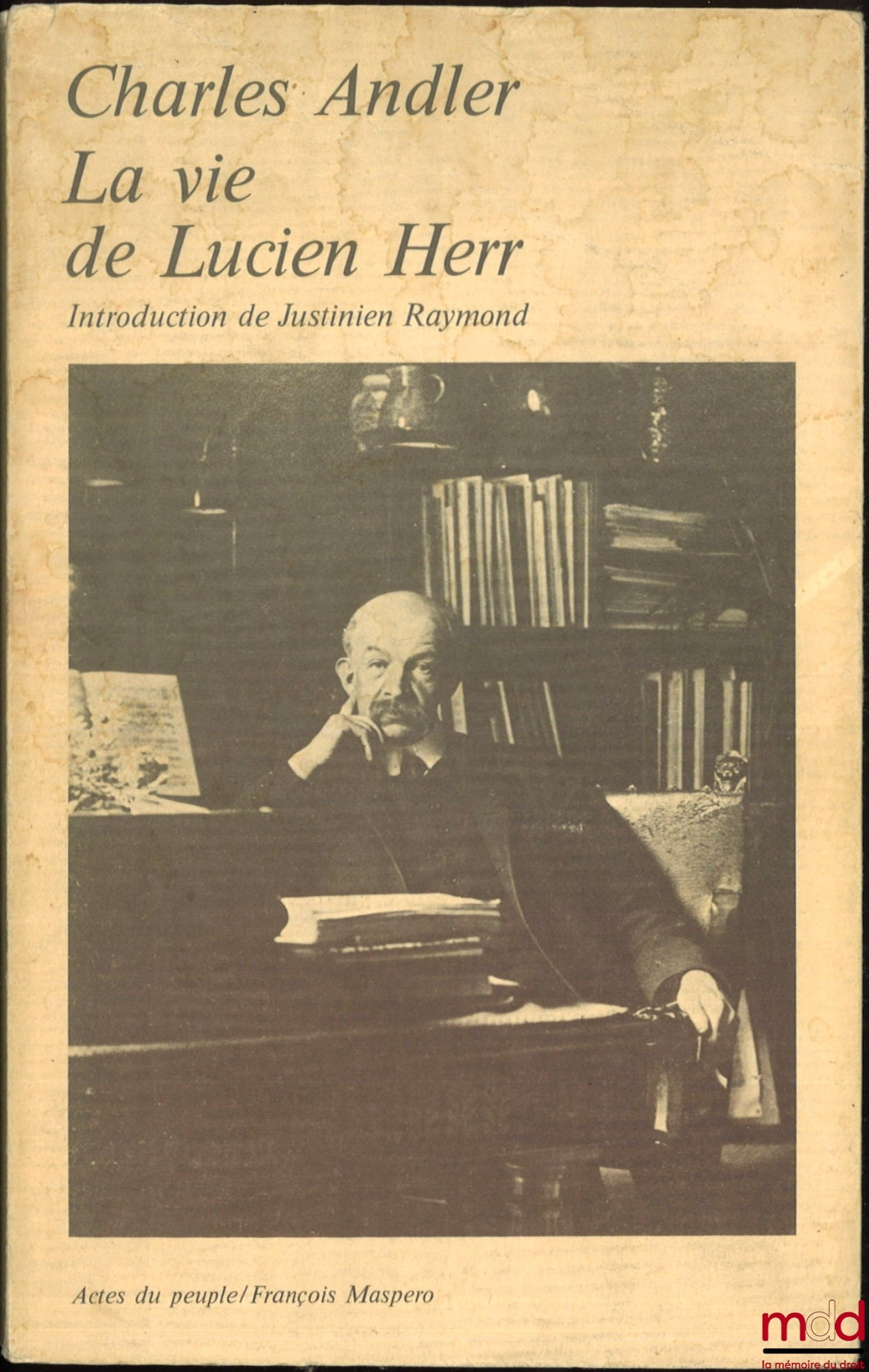 ANDLER (Charles) – LA VIE DE LUCIEN HERR, Introduction de Justinien Raymond, coll. Actes du peuple