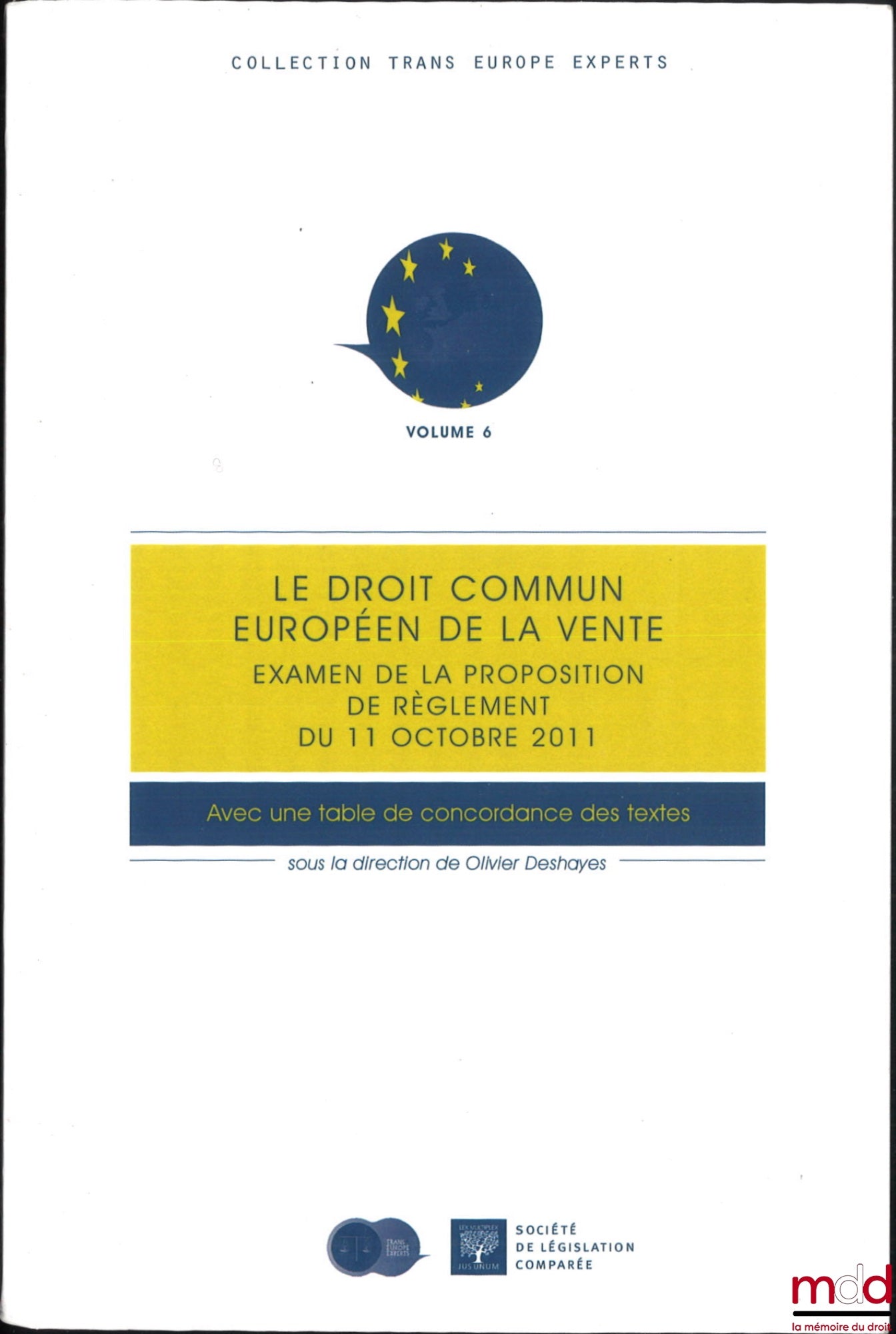 [Collectif] – LE DROIT COMMUN EUROPÉEN DE LA VENTE, Examen de la proposition de règlement du 11 octobre 2011, dir. Olivier Deshayes, coll. Trans Europe Experts, vol. 6