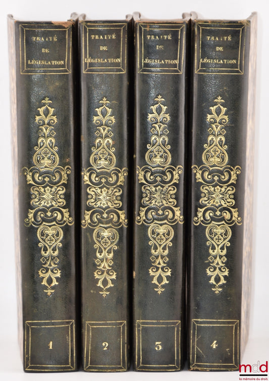 COMTE (Charles) – TRAITÉ DE LÉGISLATION, OU EXPOSITION DES LOIS GÉNÉRALES suivant lesquelles les peuples prospèrent, dépérissent ou restent stationnaires