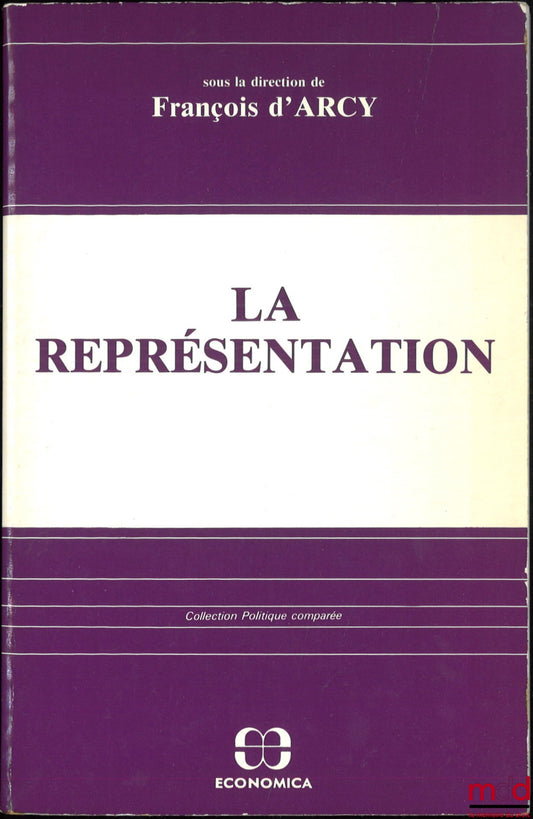 [Collectif] – LA REPRÉSENTATION, sous la direction de François d’Arcy, coll. Politique comparée