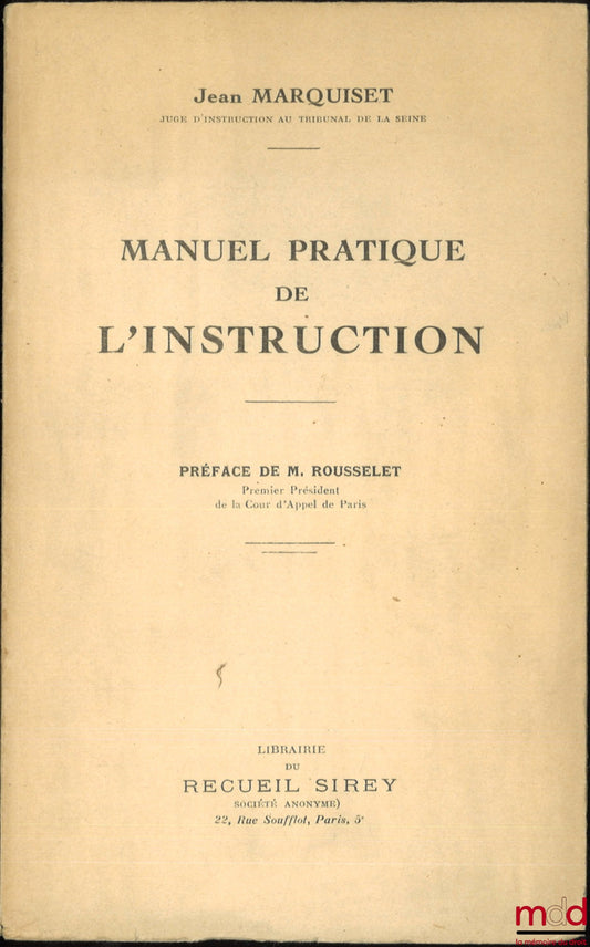 MARQUISET (Jean) – MANUEL PRATIQUE DE L’INSTRUCTION, Préface de M. ROUSSELET