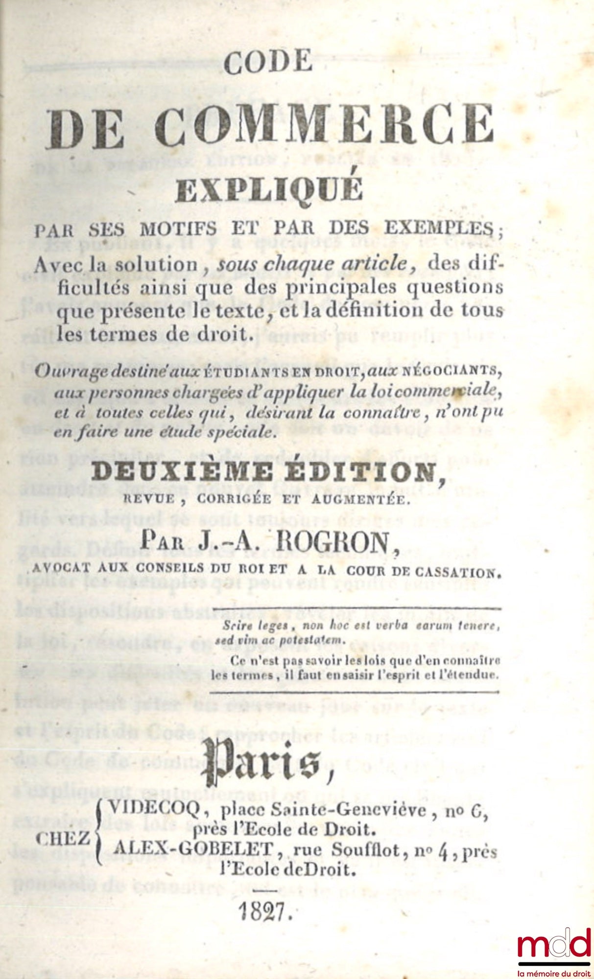 ROGRON (Joseph-André) – CODE DE COMMERCE EXPLIQUÉ PAR SES MOTIFS ET PAR DES EXEMPLES, Avec la solution, sous chaque article, des difficultés ainsi que des principales questions que présente le texte, et la définition de tous les termes de droit. Ouvrage d