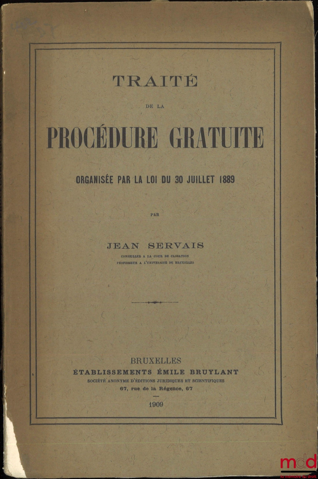 SERVAIS (Jean) – TRAITÉ DE LA PROCÉDURE GRATUITE organisée par la loi du 30 juillet 1889