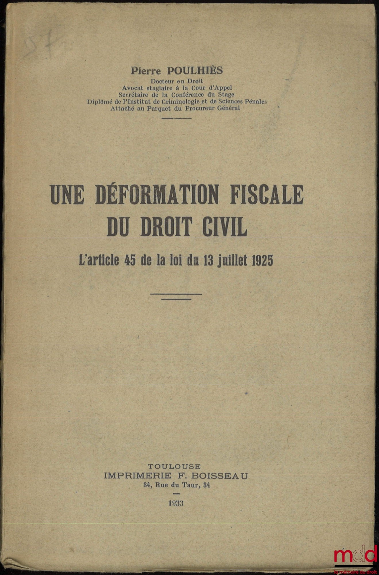 POULHIÈS (Pierre) – UNE DÉFORMATION FISCALE DU DROIT CIVIL, L’article 45 de la loi du 13 juillet 1925