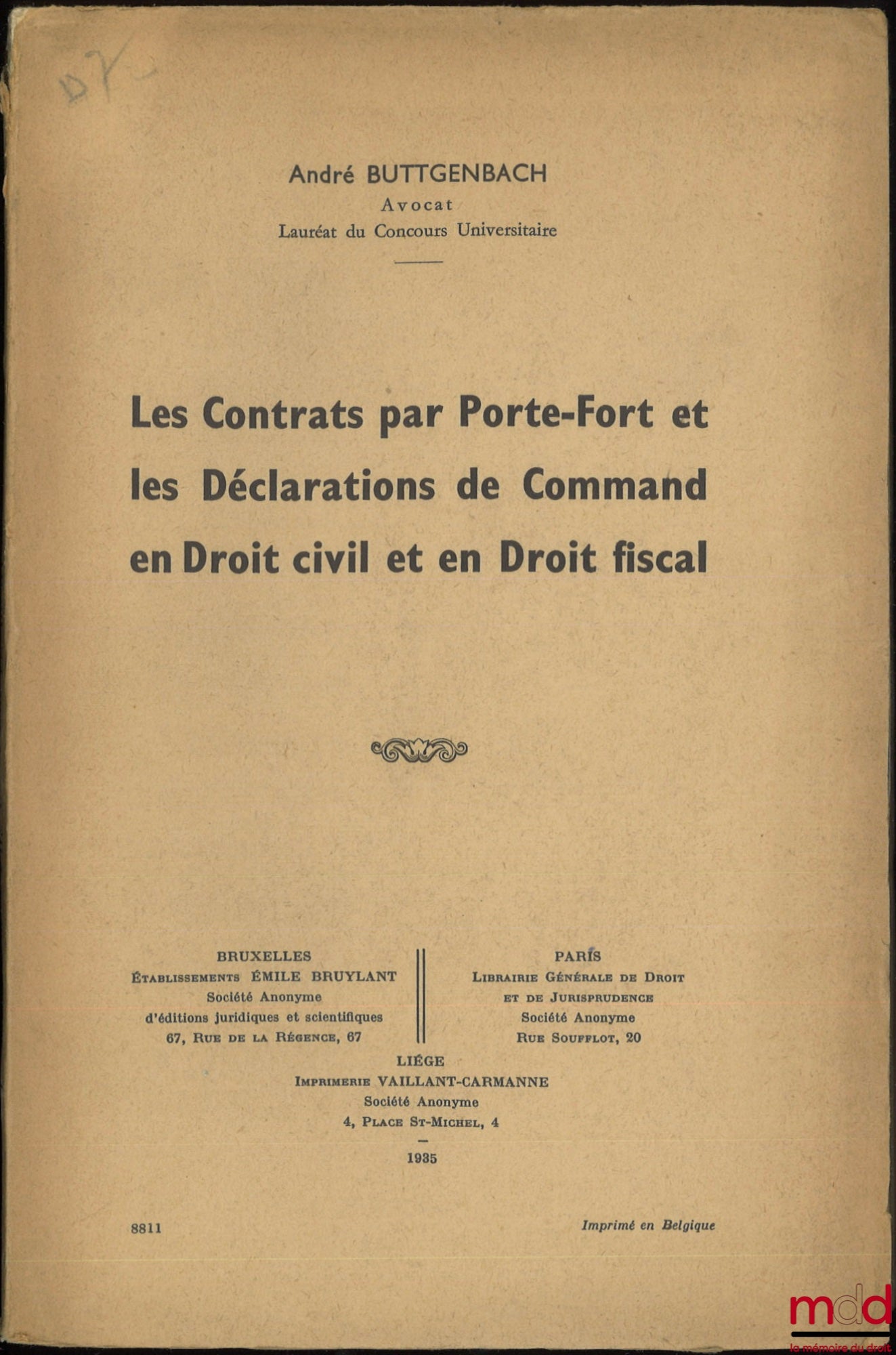 BUTTGENBACH (André) – LES CONTRATS PAR PORTE-FORT ET LES DÉCLARATIONS DE COMMAND EN DROIT CIVIL ET EN DROIT FISCAL