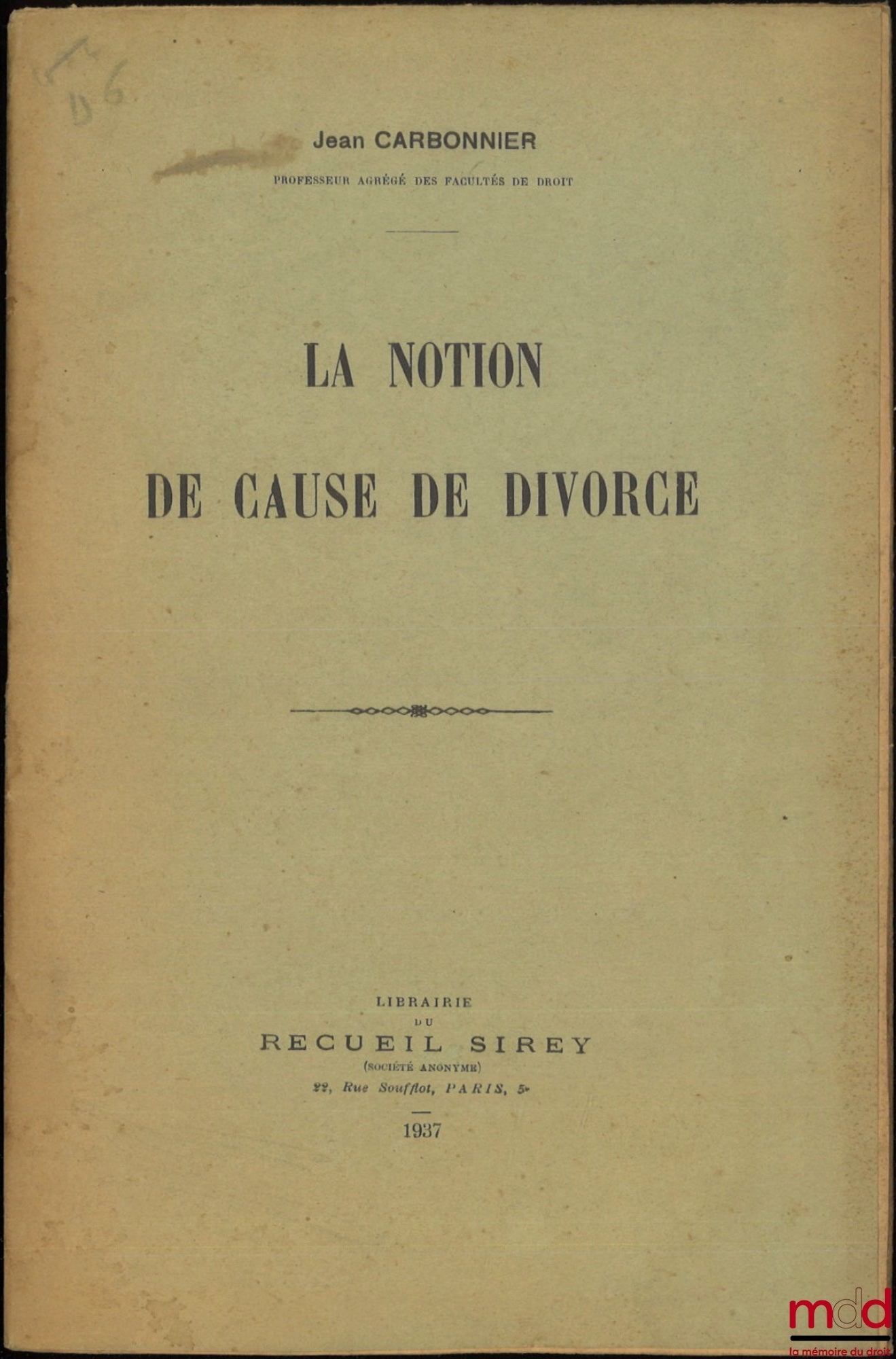 CARBONNIER (Jean) – LA NOTION DE CAUSE DE DIVORCE, ext. de la RTDCiv. de 1937, p. 281-314
