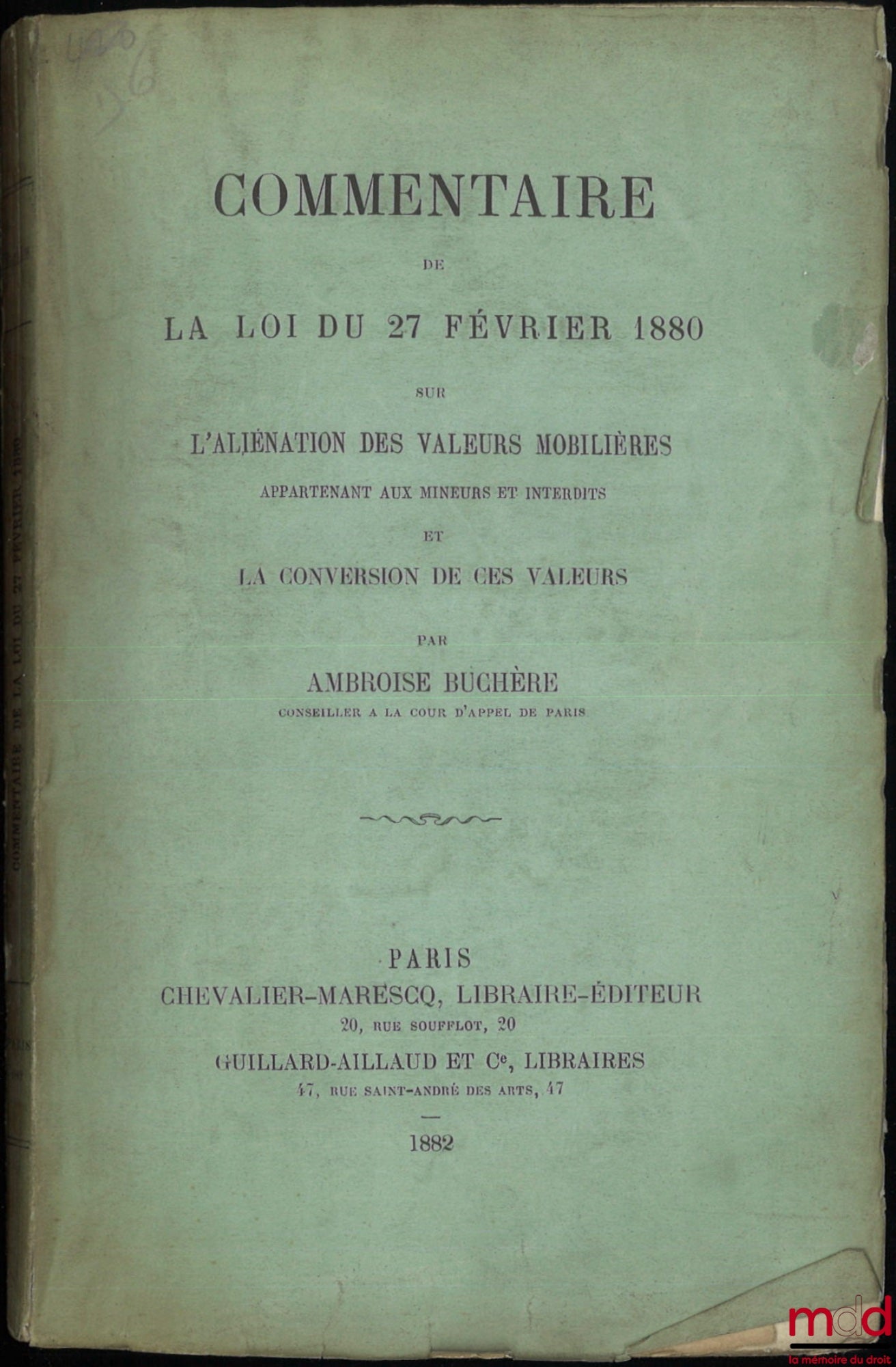 BUCHÈRE (Ambroise) – COMMENTARY ON THE LAW OF FEBRUARY 27, 1880 ON THE ALIENATION OF SECURITIES belonging to minors and those under guardianship and the conversion of these securities