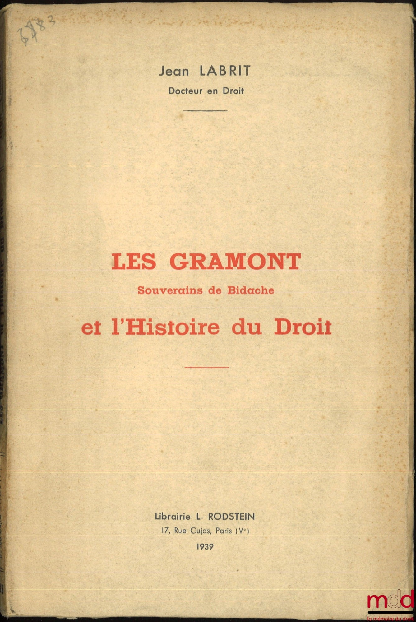 LABRIT (Jean) – LES GRAMONT, Souverains de Bidache, et l’Histoire du Droit