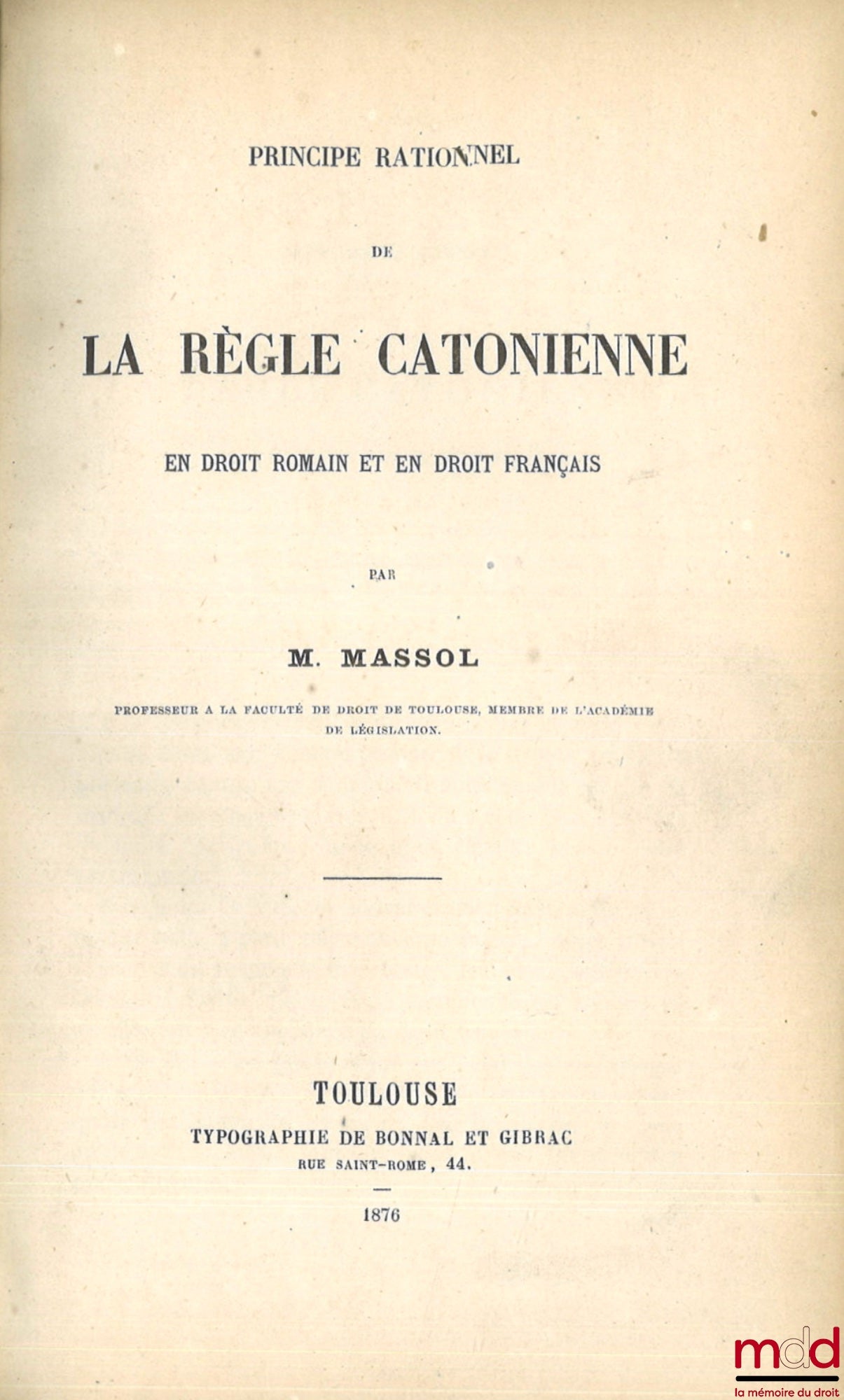 MASSOL (M.) – PRINCIPE RATIONNEL DE LA RÈGLE CATONIENNE En droit romain et en droit français