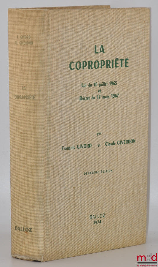 GIVORD (François) et GIVERDON (Claude) – LA COPROPRIÉTÉ, Loi du 10 juillet 1965 et Décret du 17 mars 1967, 2e éd.