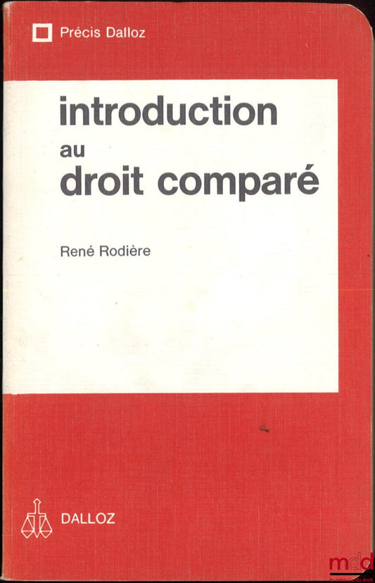RODIÈRE (René) – INTRODUCTION AU DROIT COMPARÉ, coll. Précis Dalloz