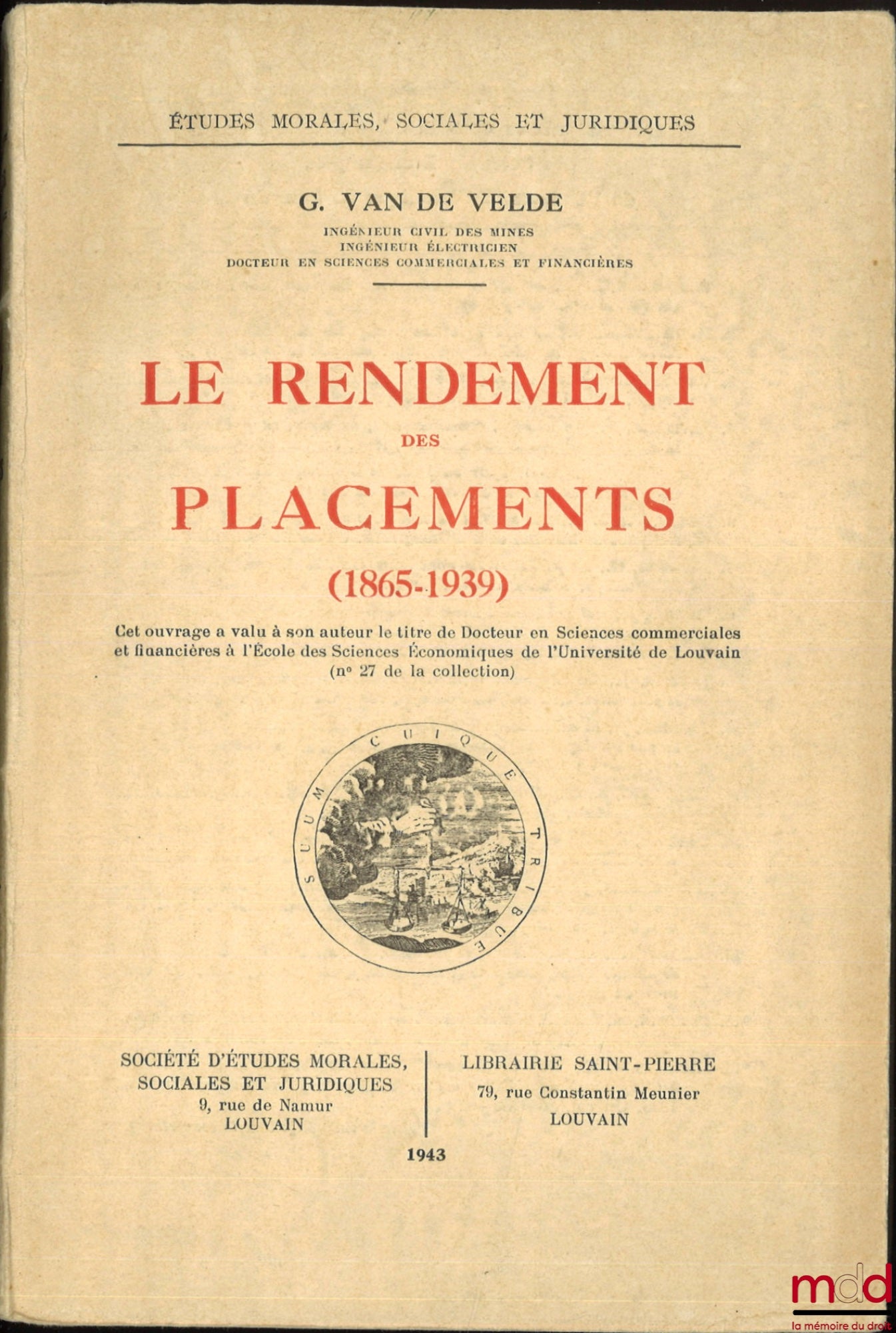 VAN DE VELDE (G.) – LE RENDEMENT DES PLACEMENTS (1865-1939), Études morales, sociales et juridiques