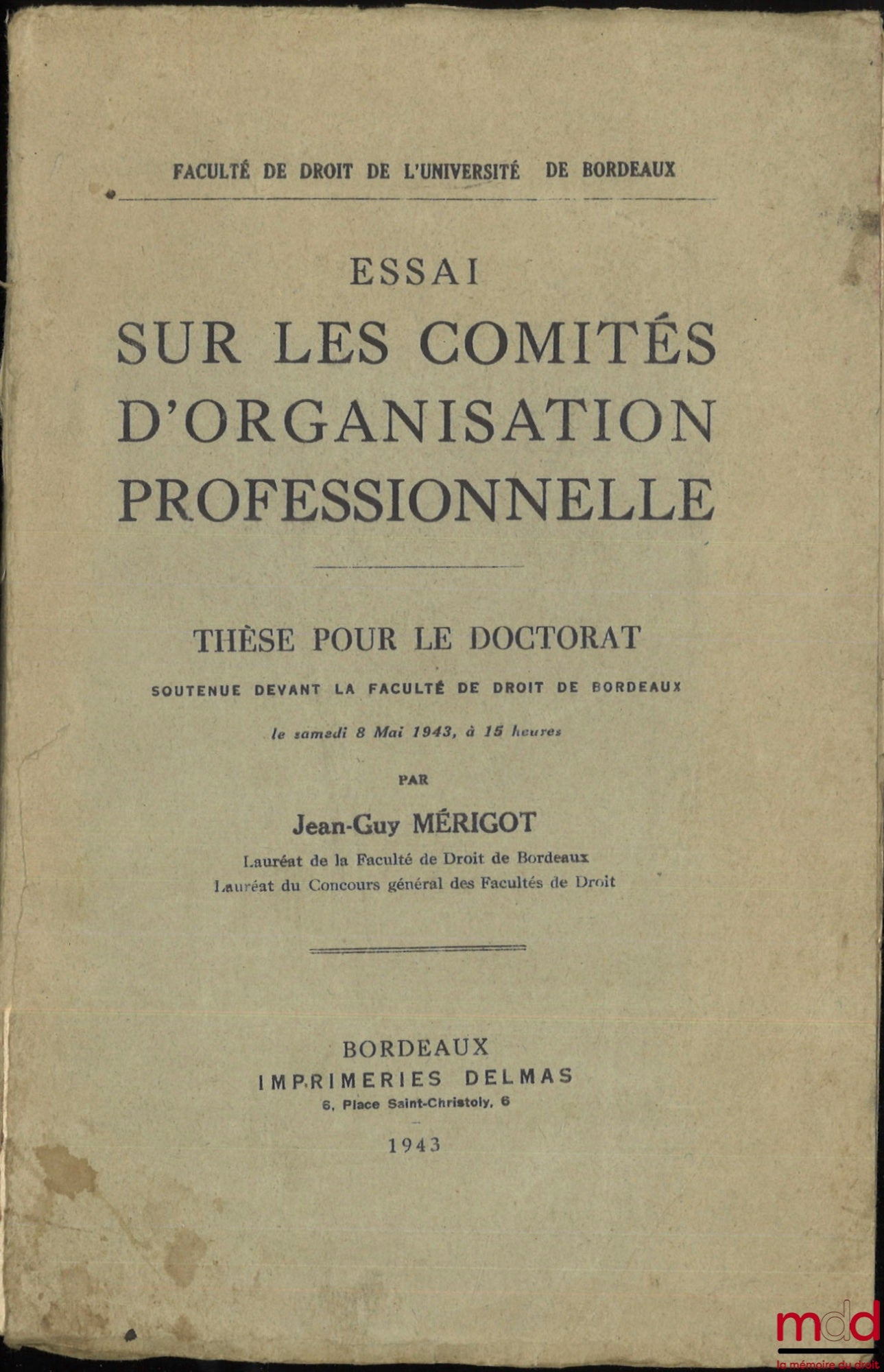 MÉRIGOT (Jean-Guy) – ESSAI SUR LES COMITÉS D’ORGANISATION PROFESSIONNELLE, Thèse, Faculté de droit de l’Université de Bordeaux