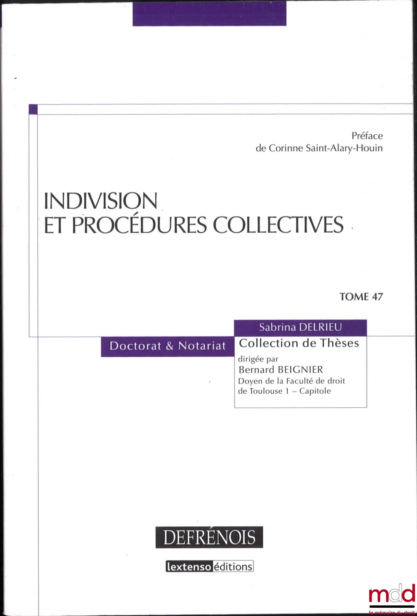 DELRIEU (Sabrina) – INDIVISION ET PROCÉDURES COLLECTIVES, Préface de Corinne Saint-Alary-Houin, coll. de Thèses, Doctorat & Notariat, t. 47