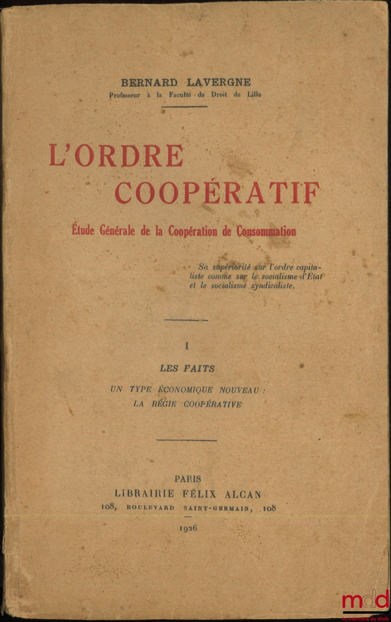 LAVERGNE (Bernard) – L’ORDRE COOPÉRATIF, Étude Générale de la Coopération de Consommation, t. I [seul] : Les faits, Un type économique nouveau : la régie coopérative