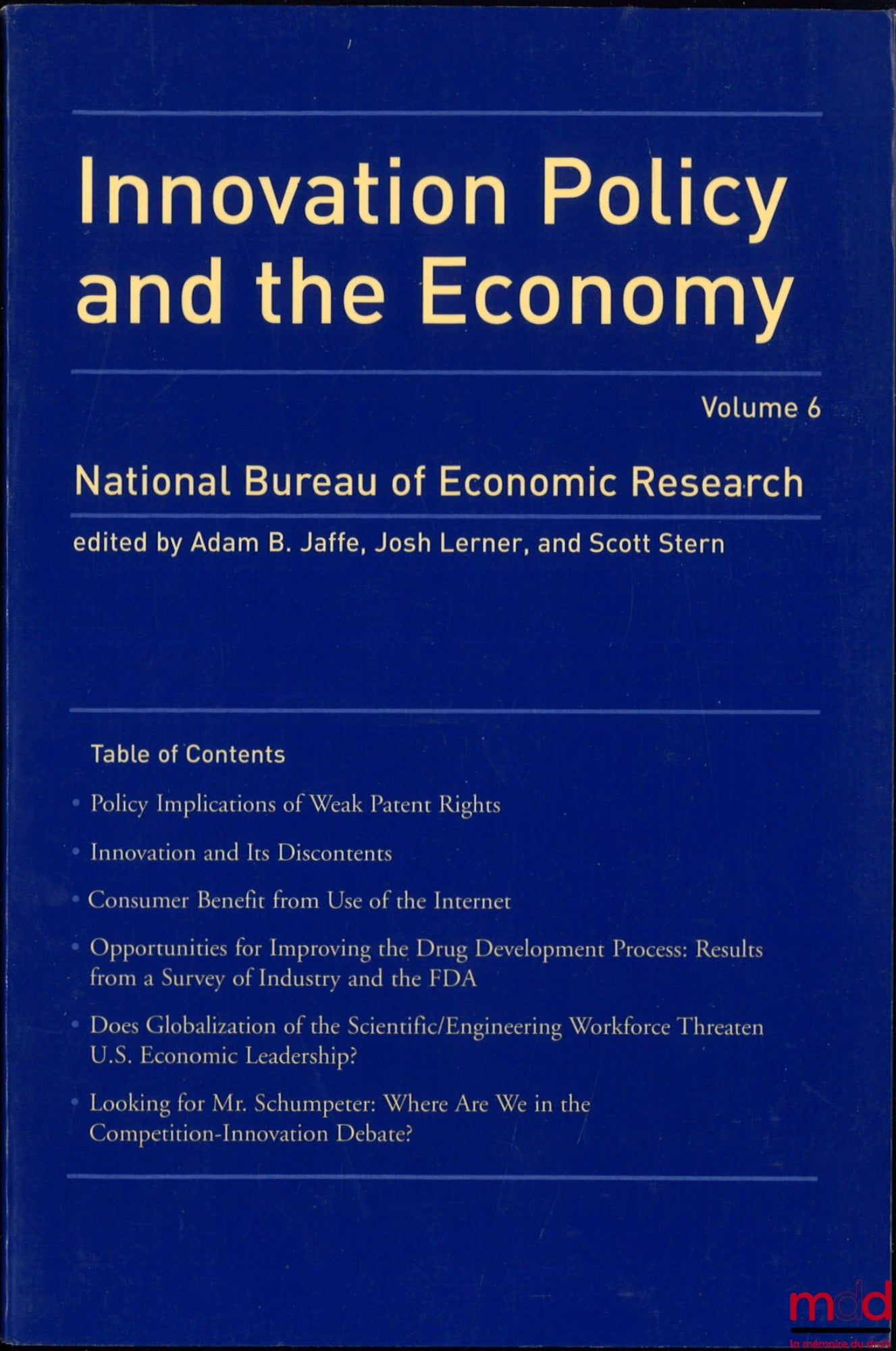 [Collective] – INNOVATION POLICY AND THE ECONOMY, Number 6, National Bureau of Economic Research, ed. by Adam B. Jaffe, Josh Lerner and Scott Stern