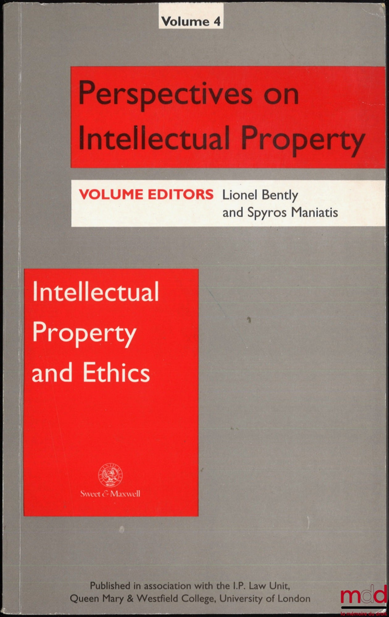 [Collectif] – INTELLECTUAL PROPERTY AND ETHICS, ed. by Lionel Bently and Spyros M. Maniatis, Perpectives on Intellectual Property, vol. 4