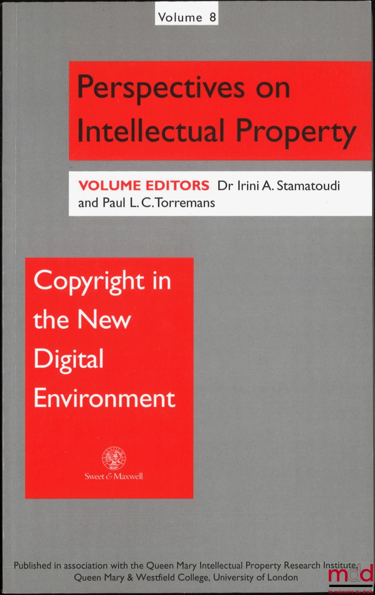 [Collective] – COPYRIGHT IN THE NEW DIGITAL ENVIRONMENT: The need to redesign copyright, ed. by Dr. Irini A. Stamatoudi and Paul LC Torremans, Perspectives on Intellectual Property, vol. 8
