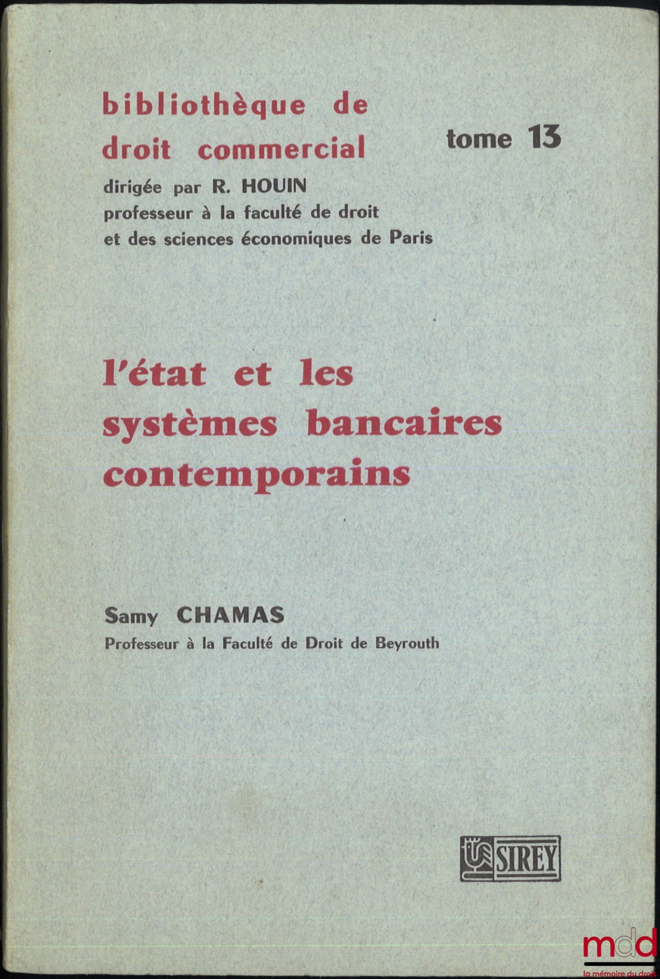CHAMAS (Samy) – THE STATE AND CONTEMPORARY BANKING SYSTEMS, Library of Commercial Law, vol. 13