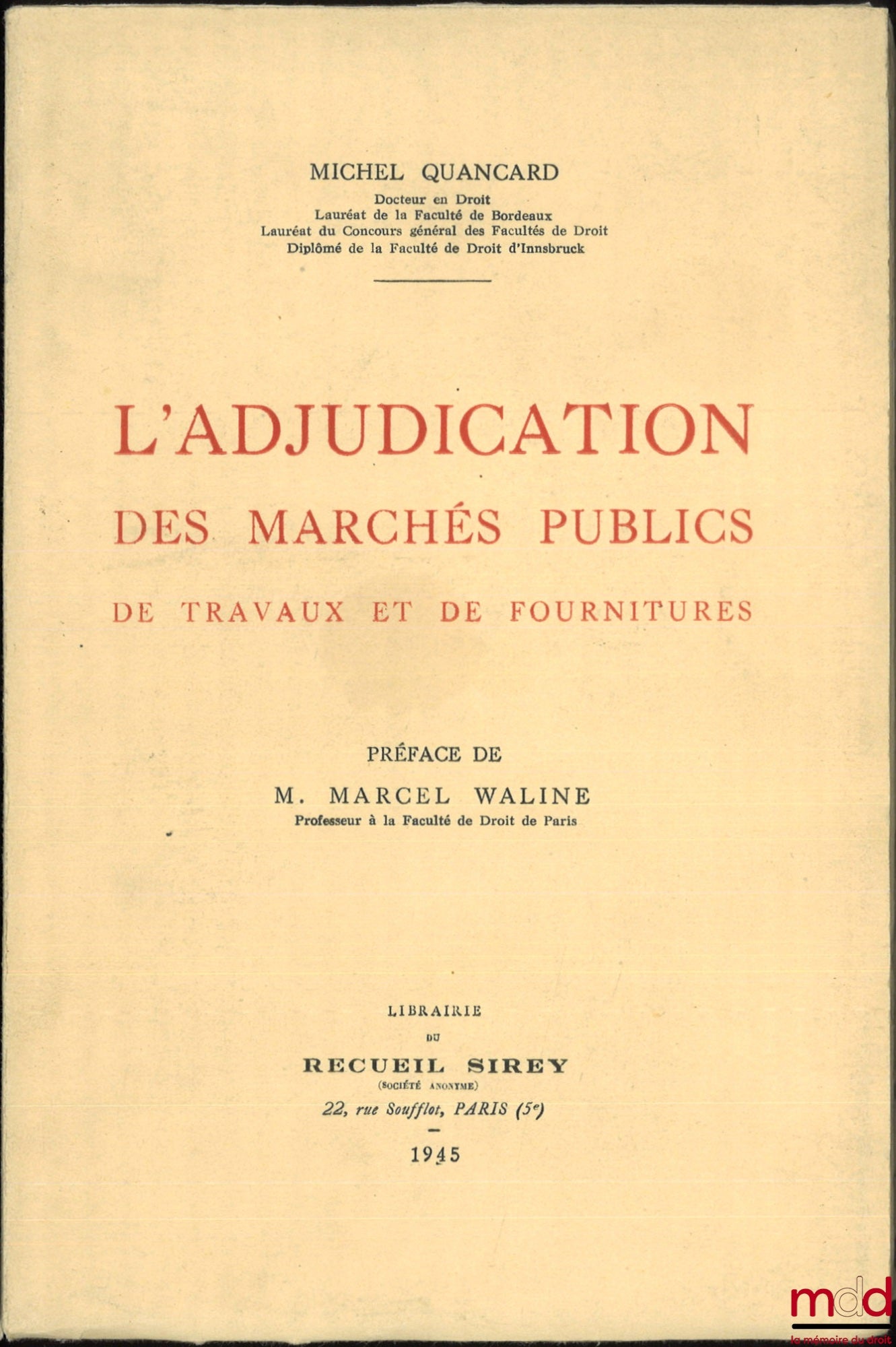 QUANCARD (Michel) – L’ADJUDICATION DES MARCHÉS PUBLICS DE TRAVAUX ET DE FOURNITURES, Préface de Marcel Waline