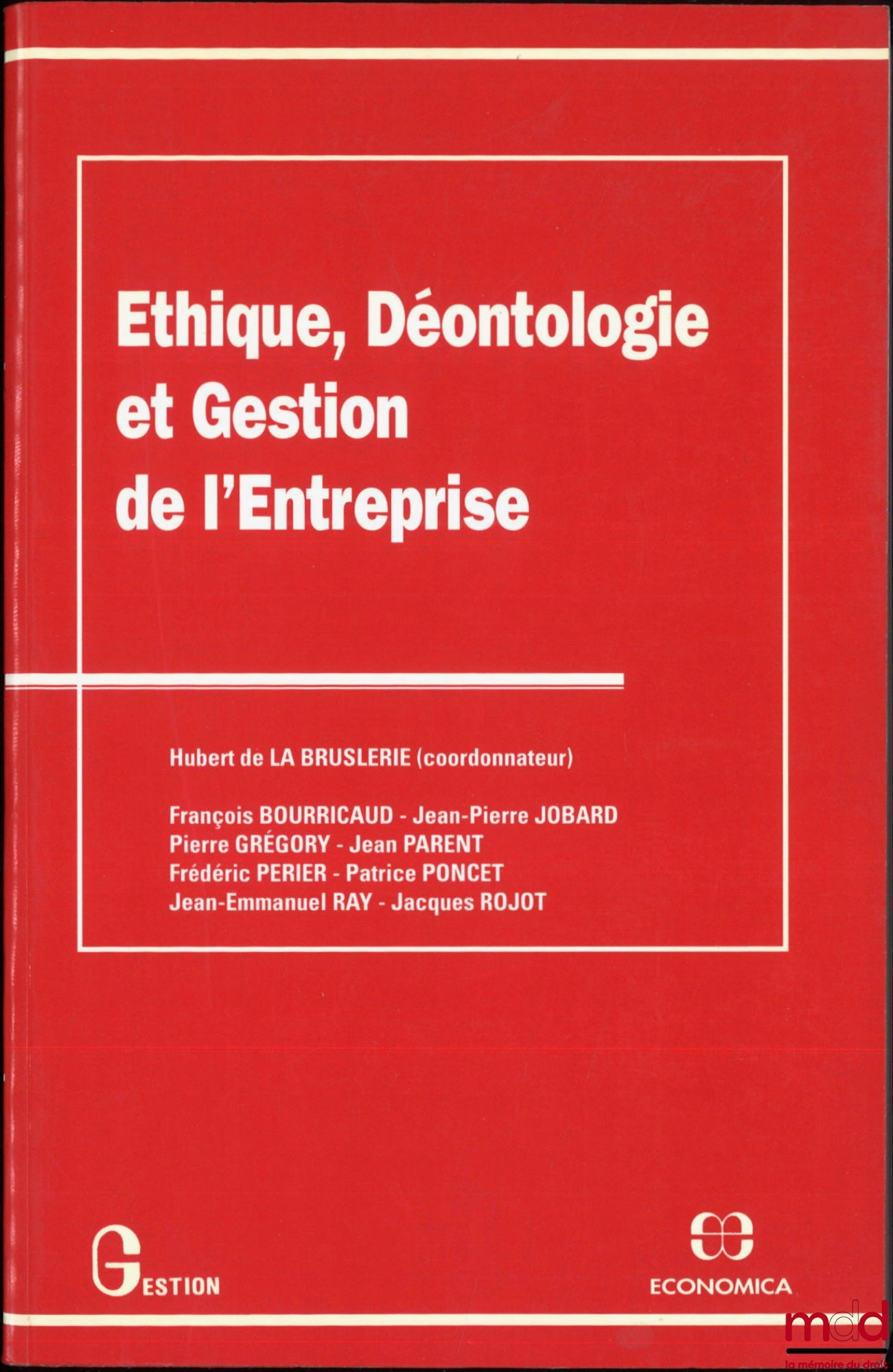 LA BRUSLERIE (Hubert de) – ÉTHIQUE, DÉONTOLOGIE ET GESTION DE L’ENTREPRISE, coll. Gestion, Série : Politique générale, Finance et Marketing