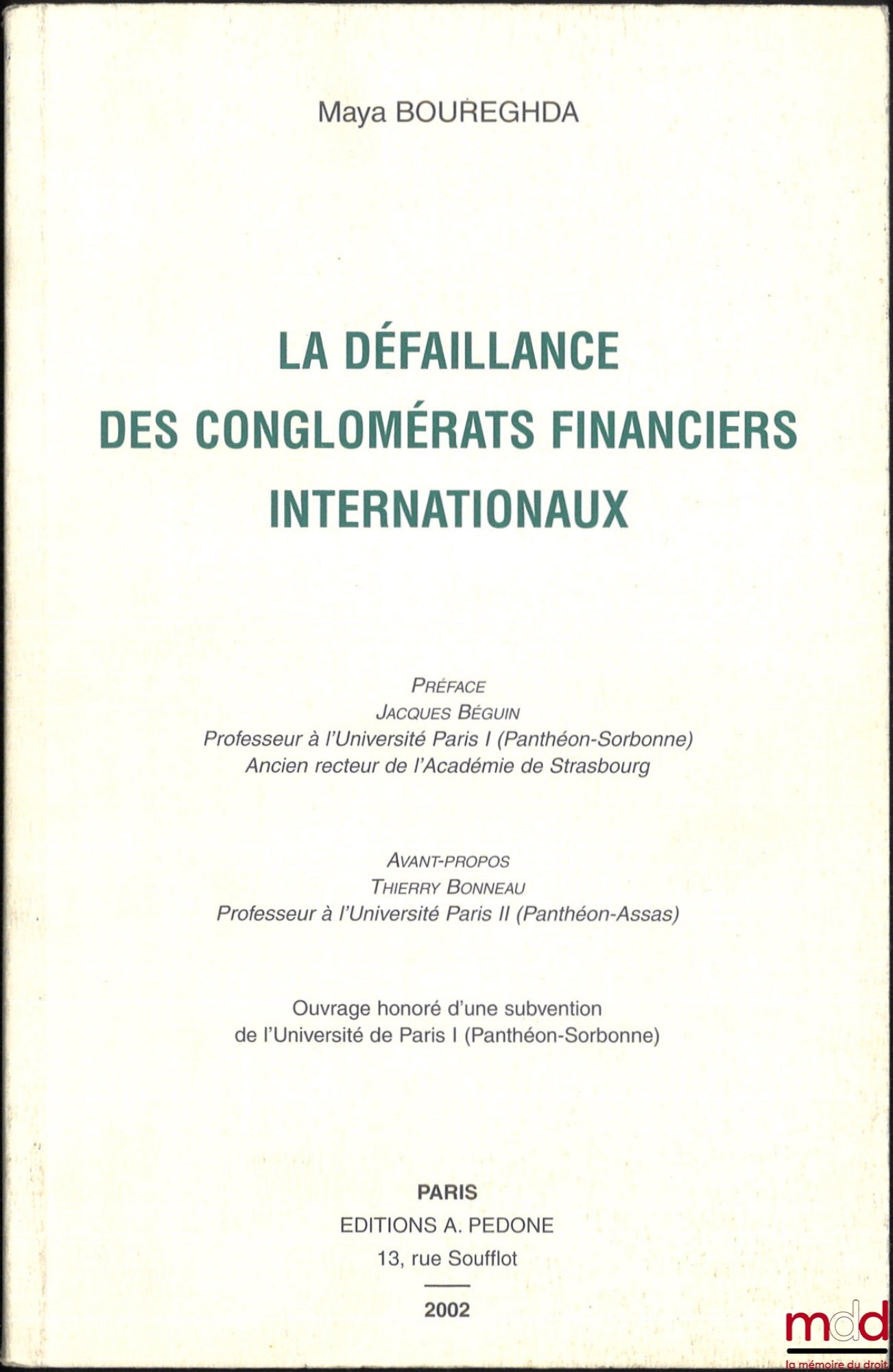 BOUREGHDA (Maya) – LA DÉFAILLANCE DES CONGLOMÉRATS FINANCIERS INTERNATIONAUX, Préface Jacques Béguin, Avant-propos Thierry Bonneau